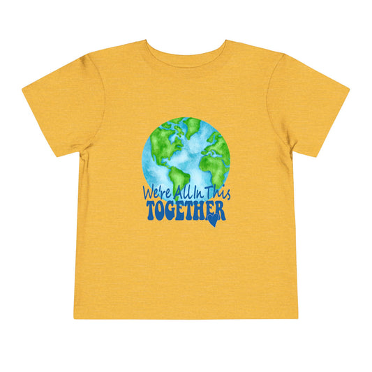 Earth-Themed Toddler Tee - "We're All in This Together" Short Sleeve Shirt, Kids' Eco-Friendly Apparel, Gifts, Earth Day, Playtime Wear