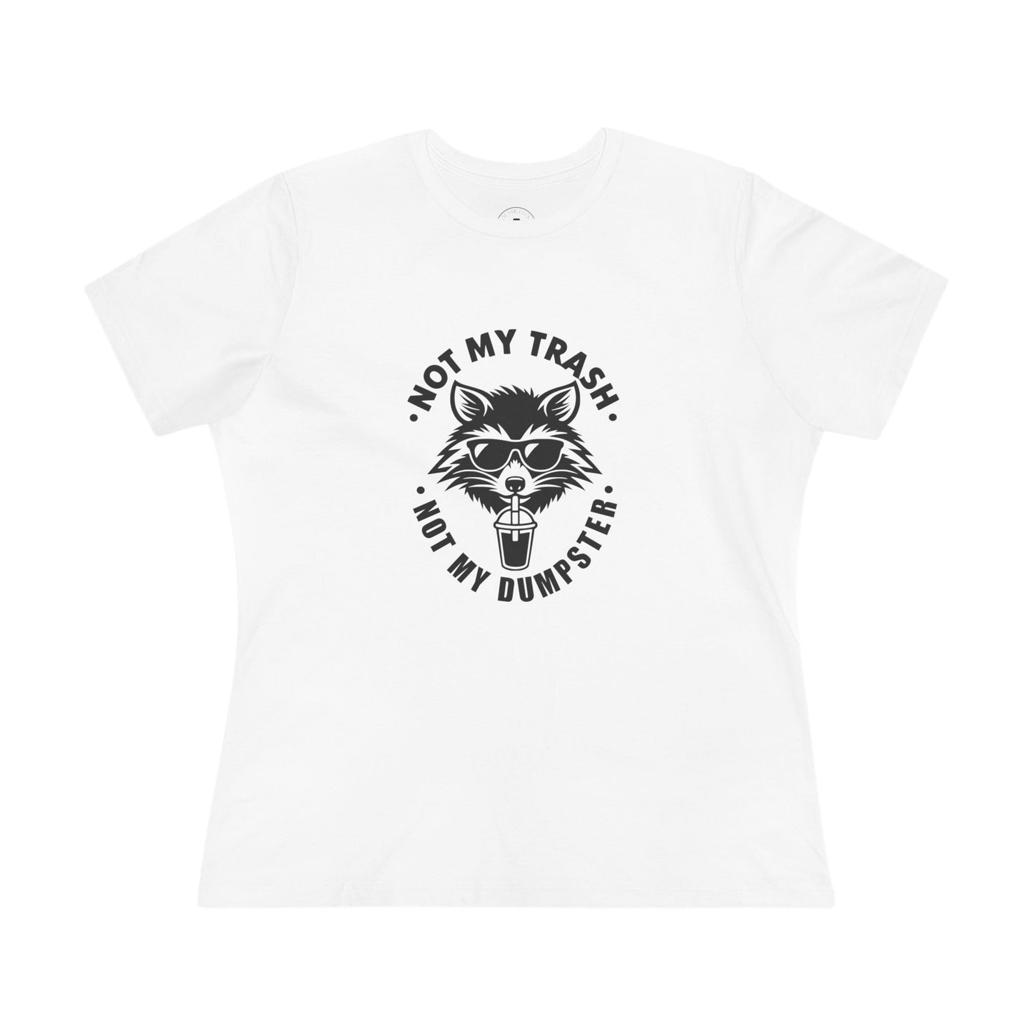 Raccoon Tee for Women - Not My Trash, Not My Dumpster