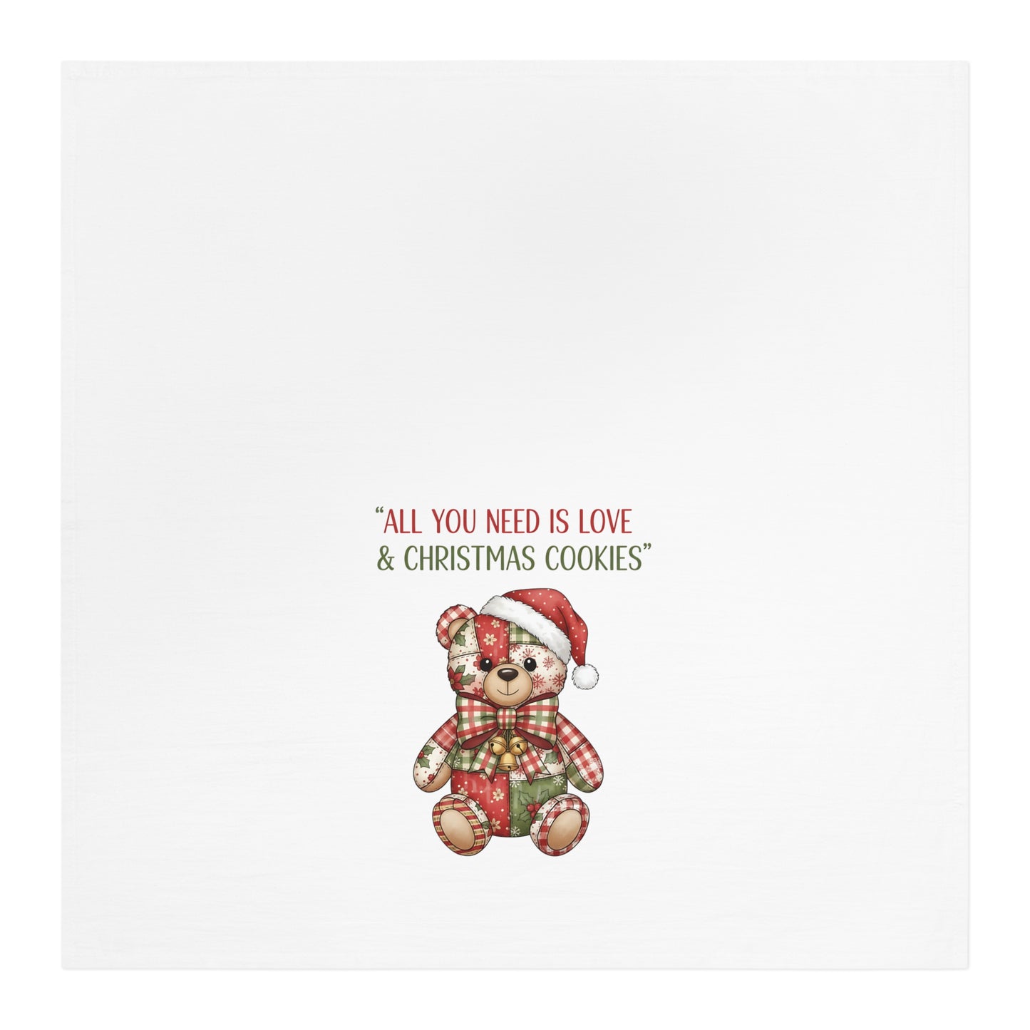 Christmas Teddy Tea Towel — "All You Need Is Love & Christmas Cookies"