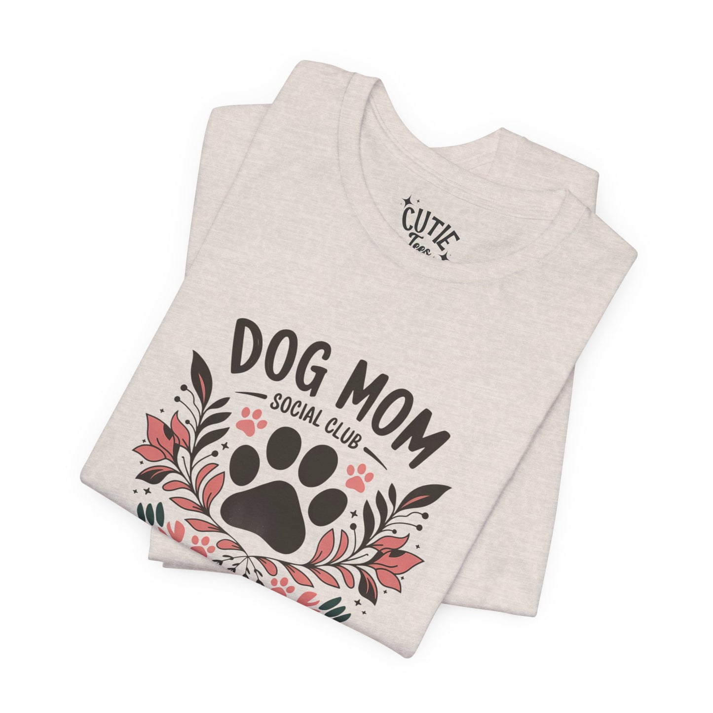 Dog Mom Social Club T-Shirt - Life is Better with a Dog