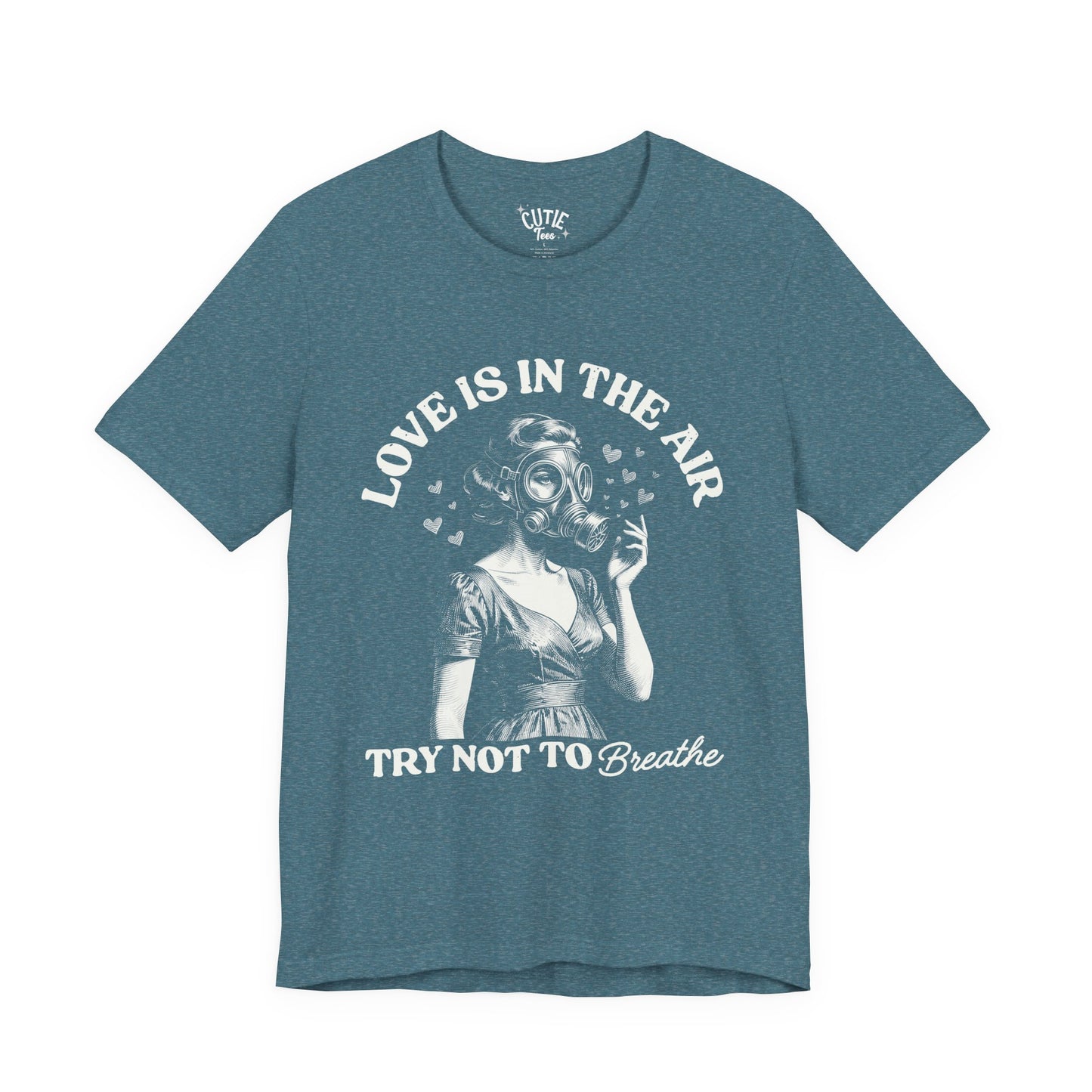 Love Is in the Air, Try Not to Breathe Vintage Gas Mask Design Tee