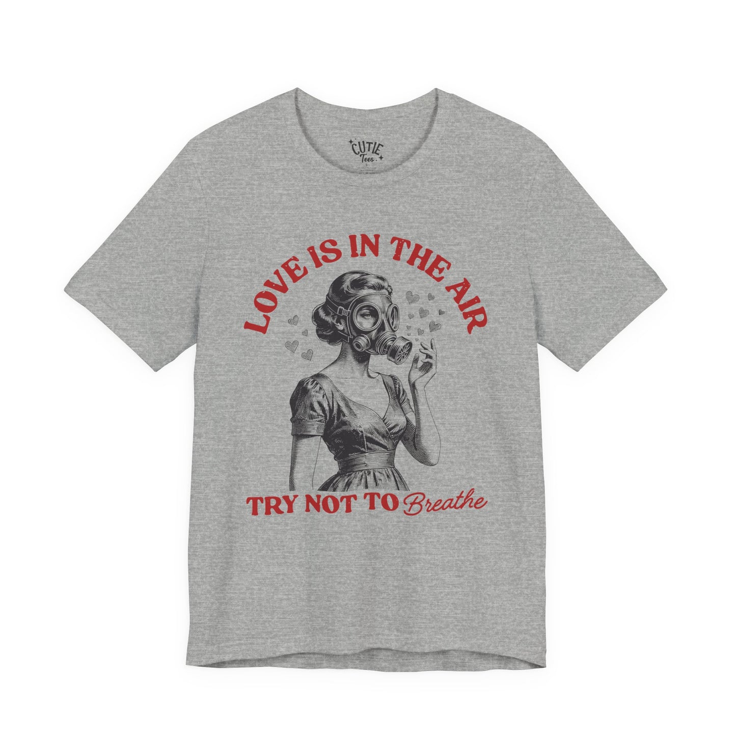 Love Is in the Air, Try Not to Breathe Vintage Gas Mask Design Tee