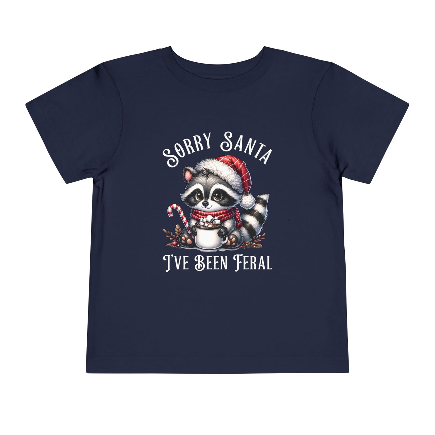 Sorry Santa, I've Been Feral Raccoon Toddler T-Shirt, Cute Christmas Tee, Holiday Gift for Kids, Funny Toddler Shirt, Xmas Outfit, Feral Raccoon Tee