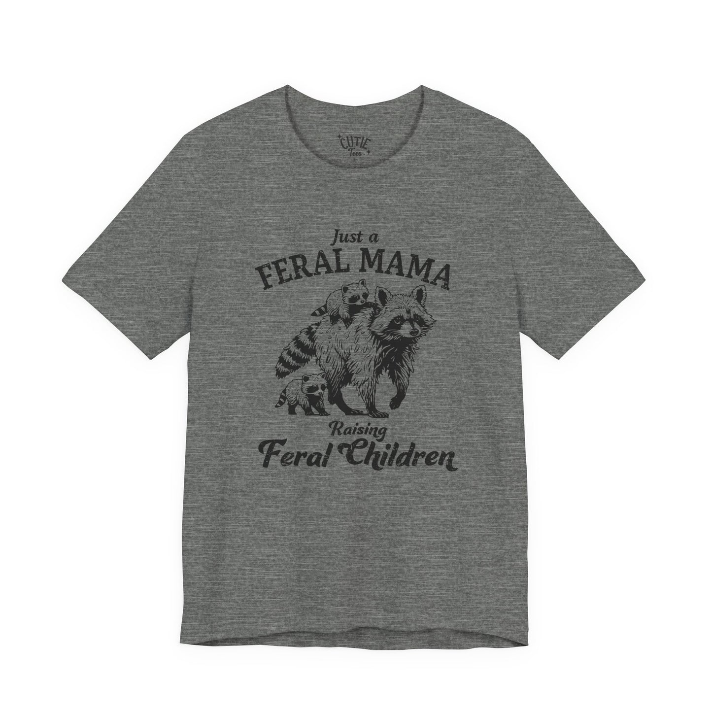 Feral Mama T-Shirt — "Just a Feral Mama Raising Feral Children" Raccoon Mom Tee