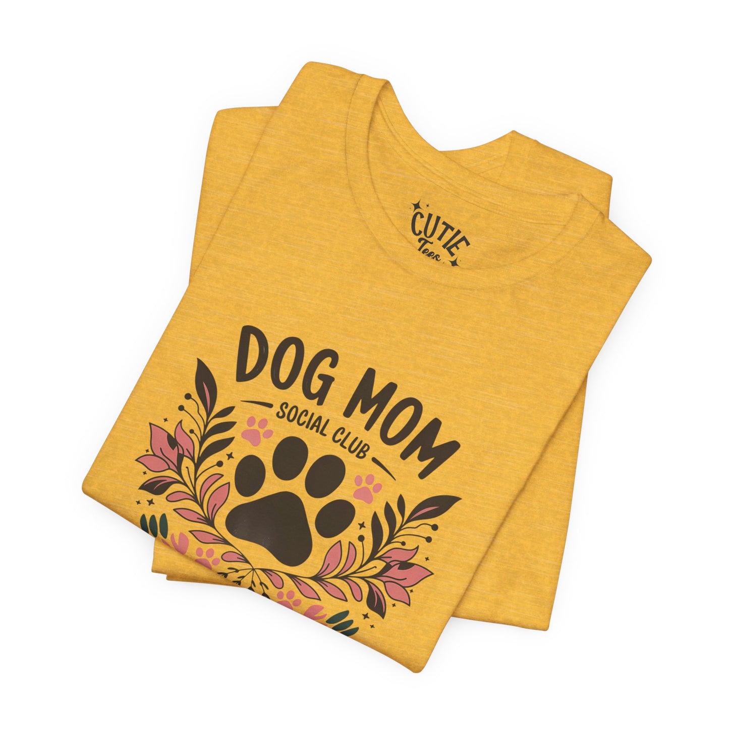 Dog Mom Social Club T-Shirt - Life is Better with a Dog