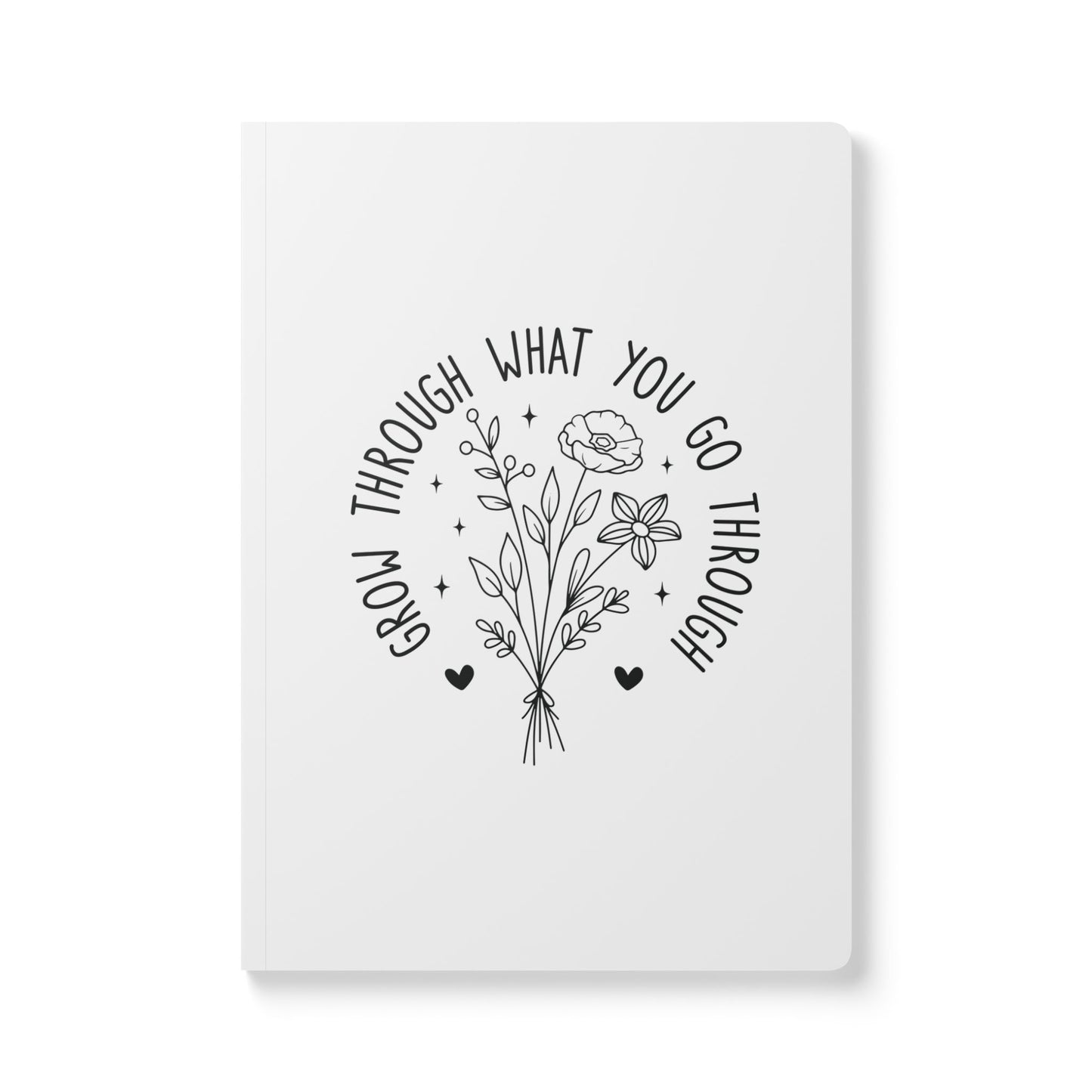 Grow Through What You Go Through: Minimalist Floral Softcover Journal, Perfect for Daily Reflection, Gift, Writing, and Self-Care