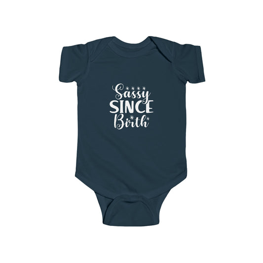 Sassy Since Birth Infant Bodysuit, Cute Baby Onesie, Newborn Gift, Baby Shower Outfit, Fun Toddler Wear, Adorable Baby Apparel