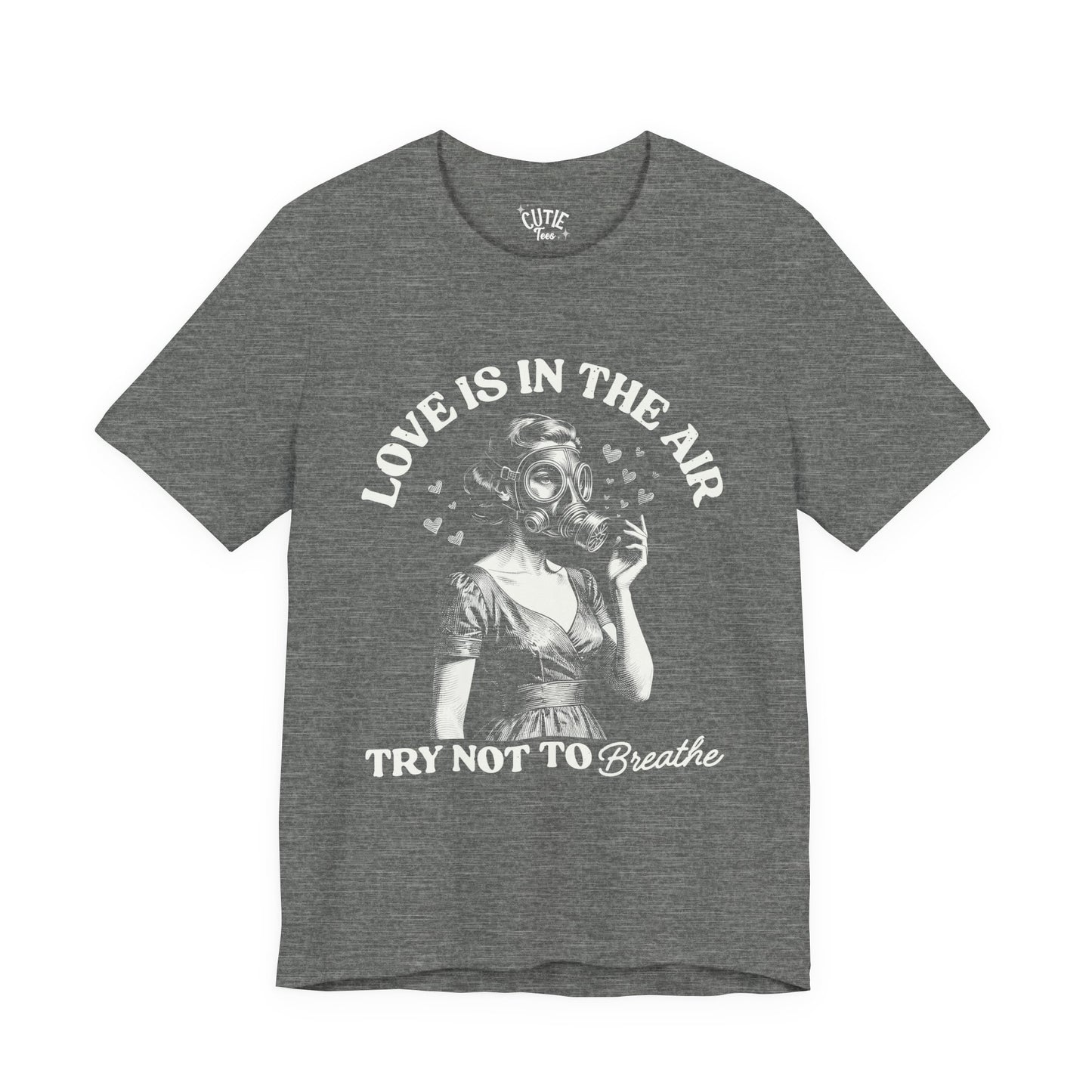 Love Is in the Air, Try Not to Breathe Vintage Gas Mask Design Tee