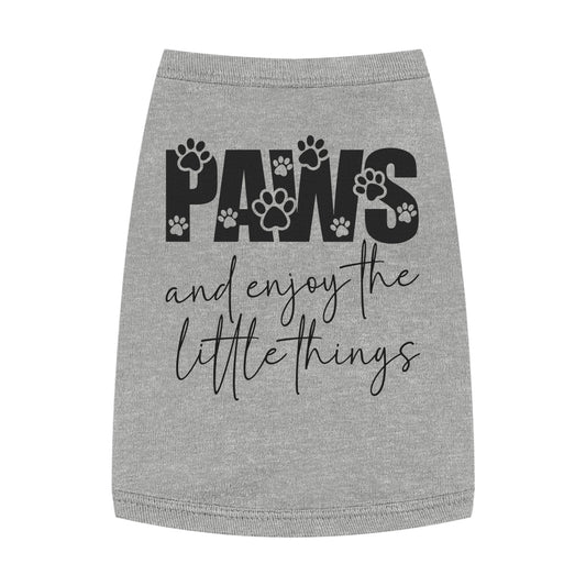 Cute Pet Tank Top - "Paws and Enjoy the Little Things"