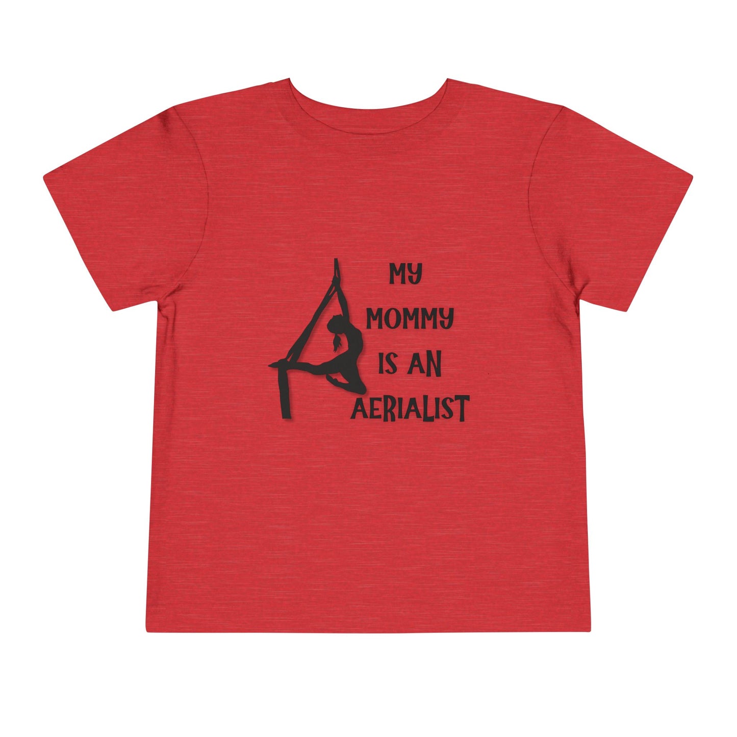 My Mommy is an Aerialist Toddler T-shirt, Aerial Silks