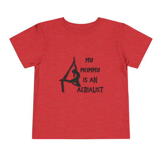 My Mommy is an Aerialist Toddler T-shirt, Aerial Silks