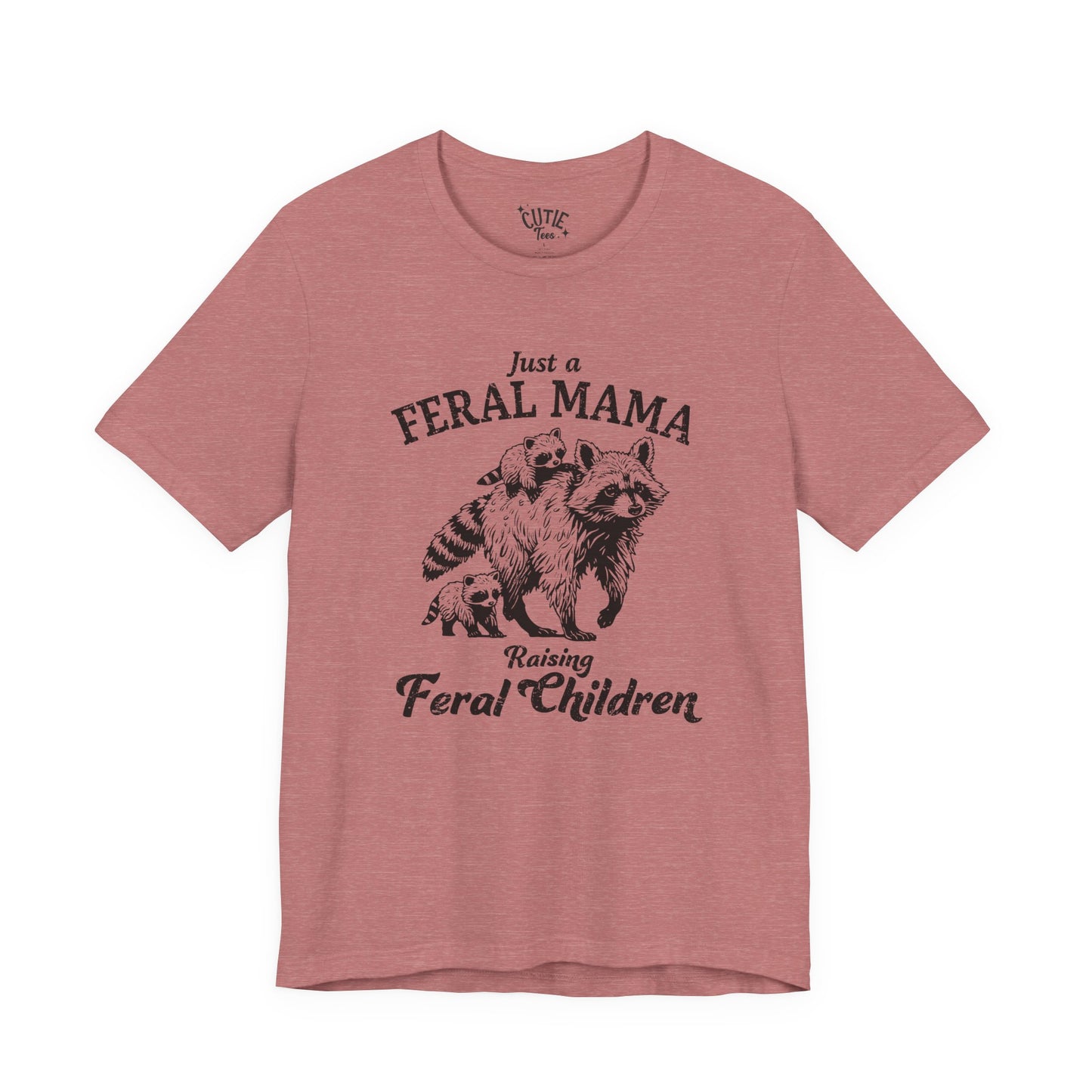 Feral Mama T-Shirt — "Just a Feral Mama Raising Feral Children" Raccoon Mom Tee
