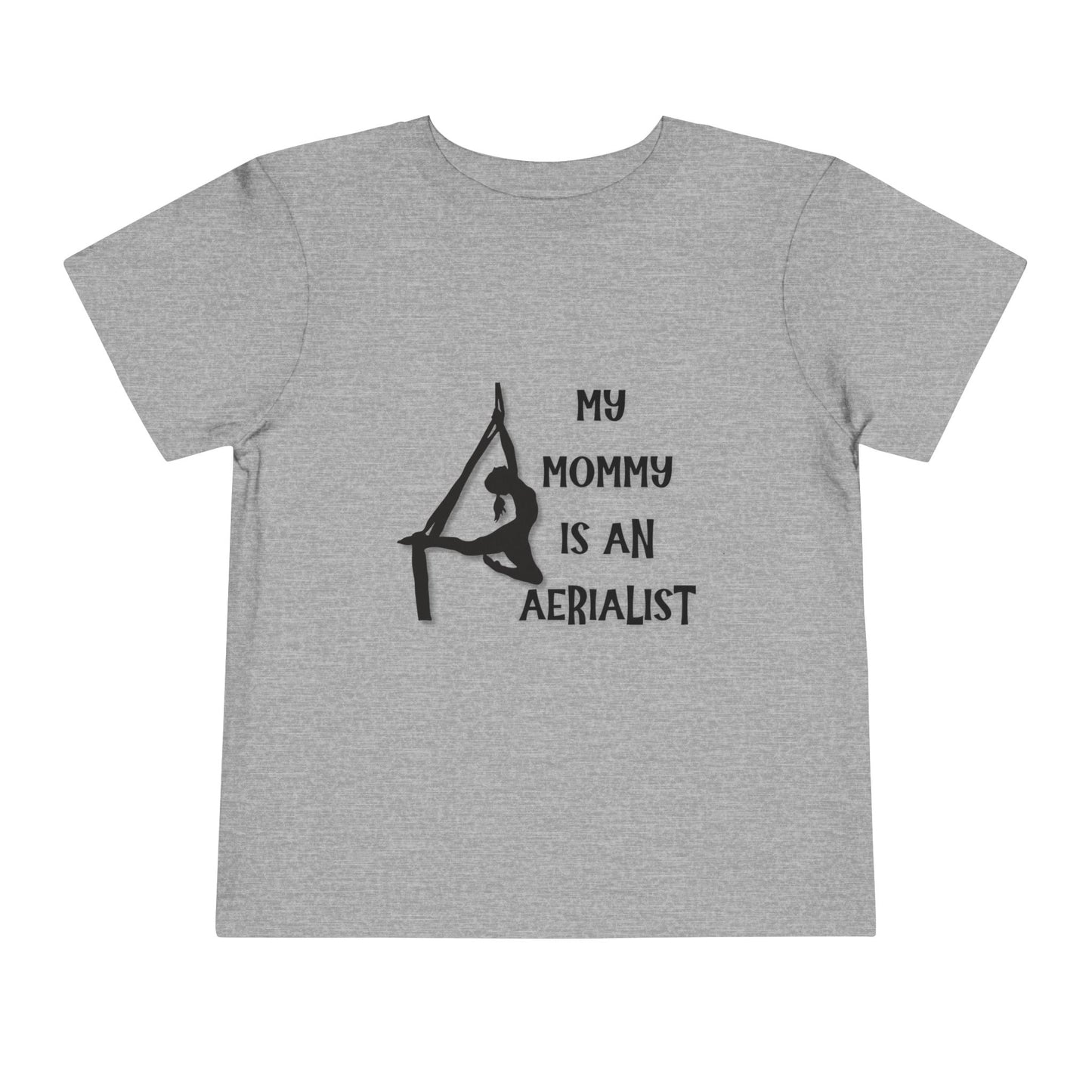 My Mommy is an Aerialist Toddler T-shirt, Aerial Silks