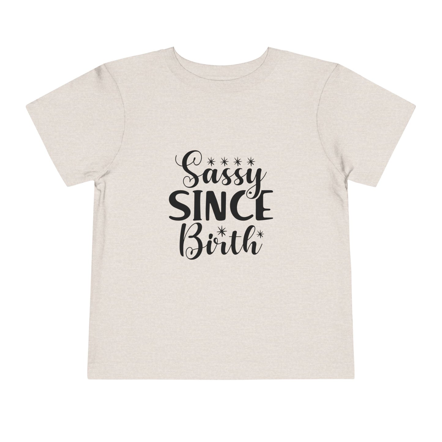 Sassy Since Birth Toddler Tee -  Funny Strong Kids Spicy Personalities