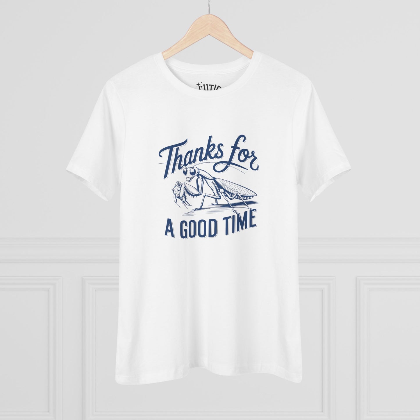 Praying Mantis Women's Graphic Tee, Casual Cotton Shirt, Thanks for a Good Time Tee, Gift for Friends, Funny T-Shirt, Everyday Wear