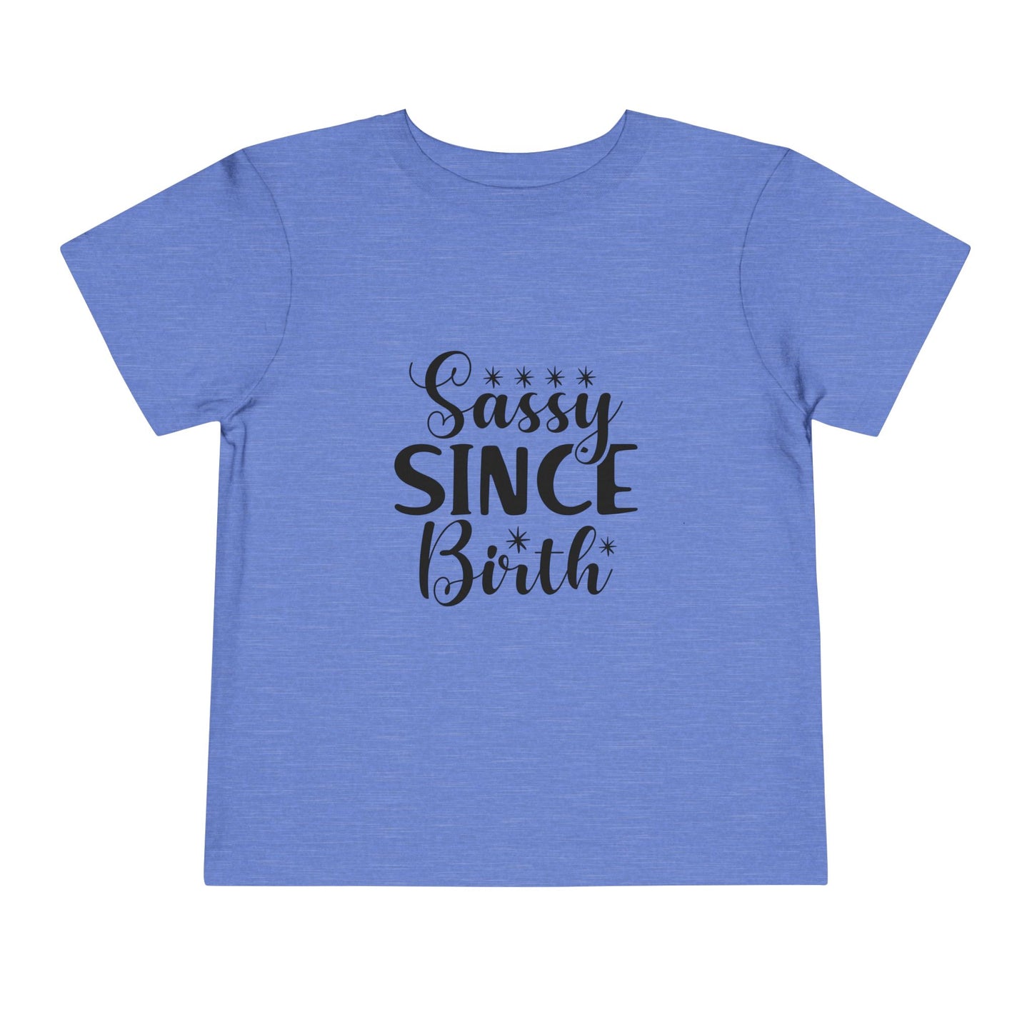 Sassy Since Birth Toddler Tee -  Funny Strong Kids Spicy Personalities