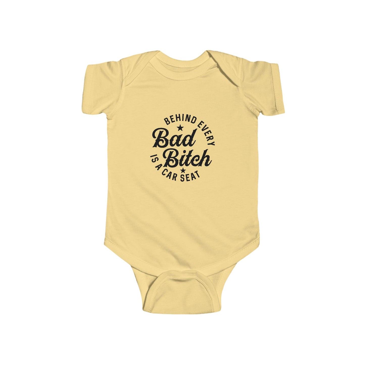 Infant Bodysuit – "Behind Every Bad Bitch Is A Car Seat" Funny Baby Onesie