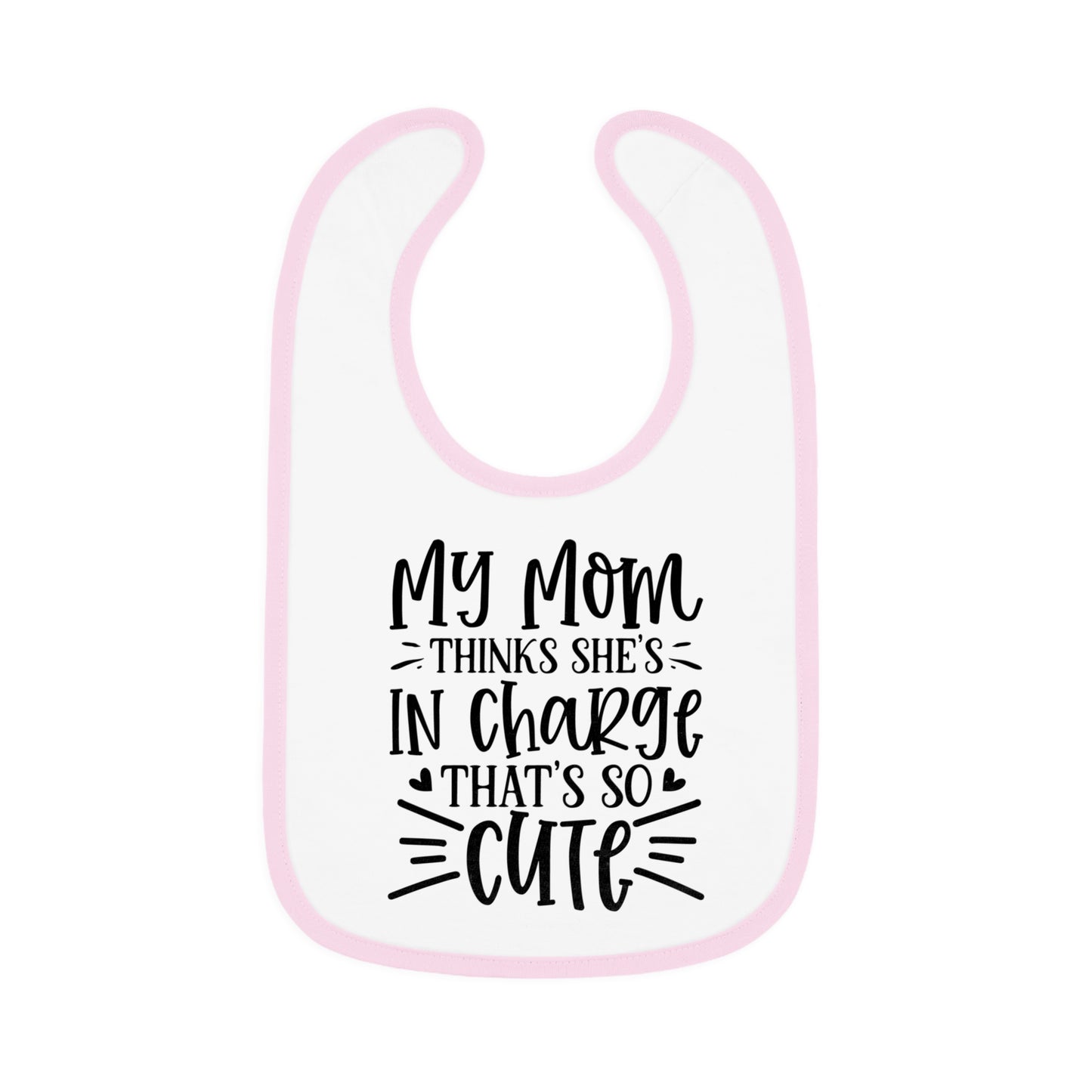 Cute Mom-In-Charge Baby Bib