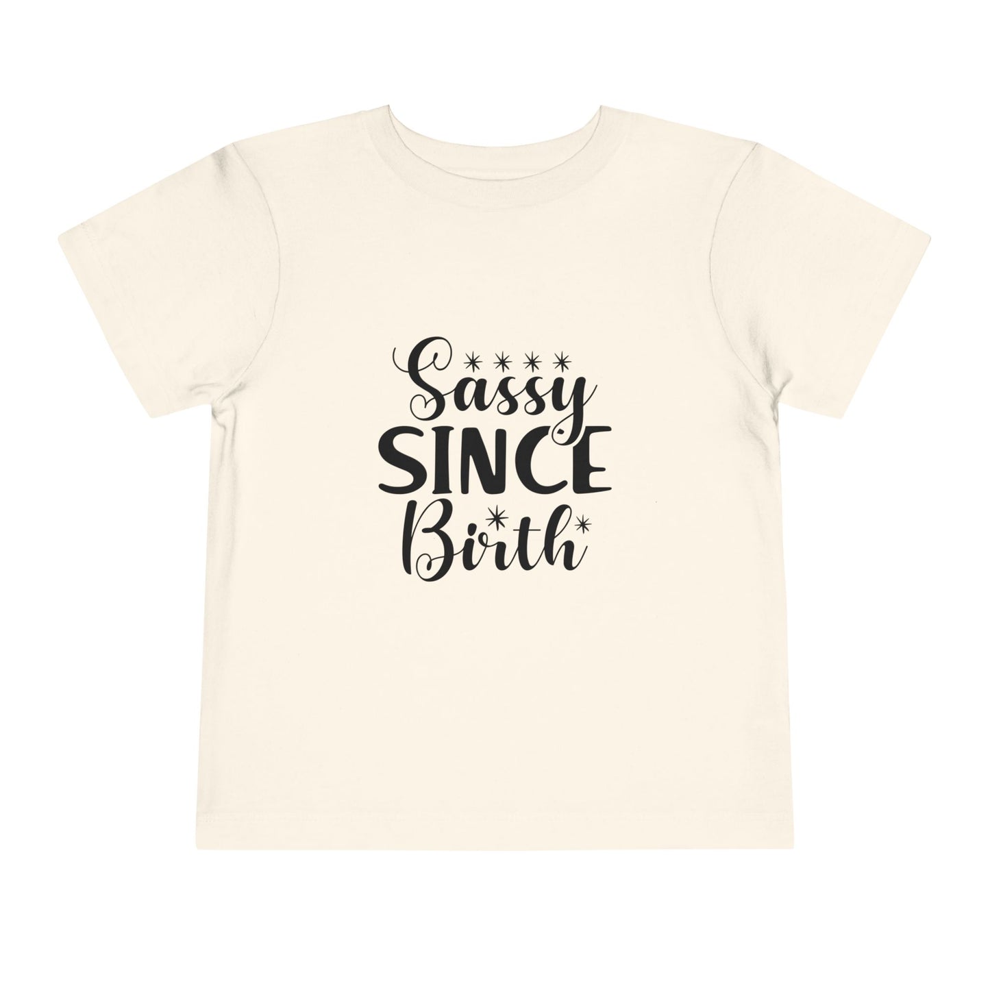 Sassy Since Birth Toddler Tee -  Funny Strong Kids Spicy Personalities