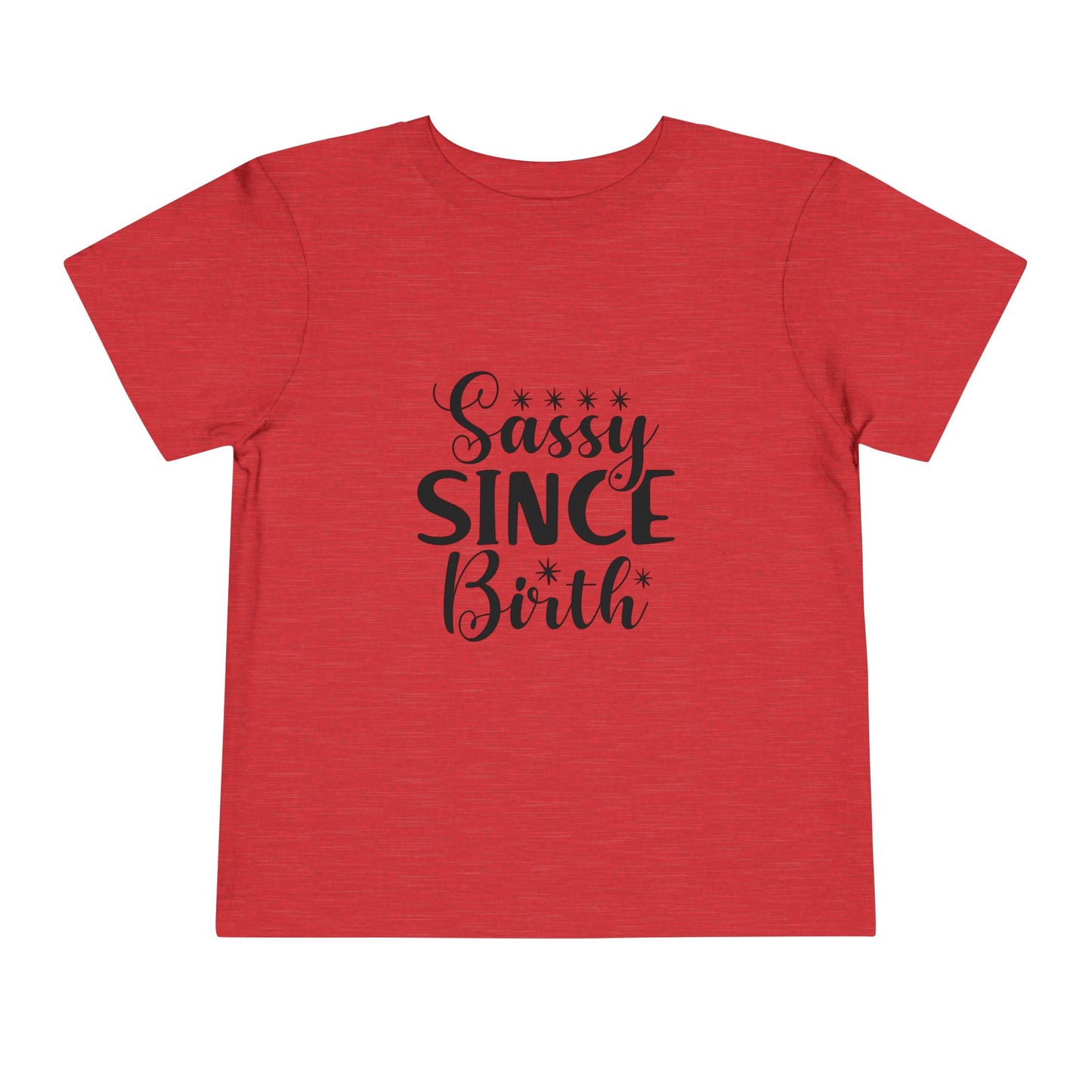 Sassy Since Birth Toddler Tee -  Funny Strong Kids Spicy Personalities