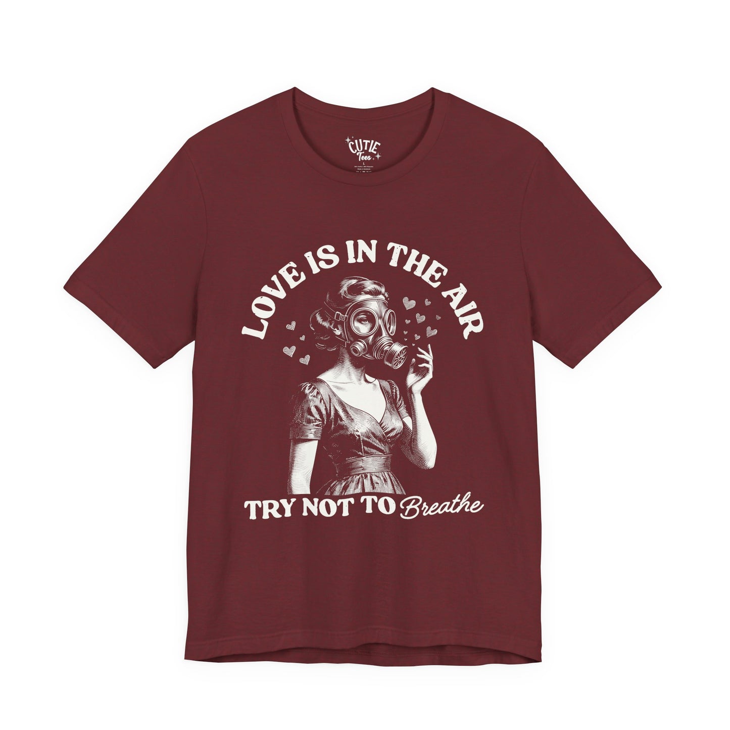 Love Is in the Air, Try Not to Breathe Vintage Gas Mask Design Tee